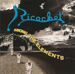 Ricochet (GER) : Among the Elements